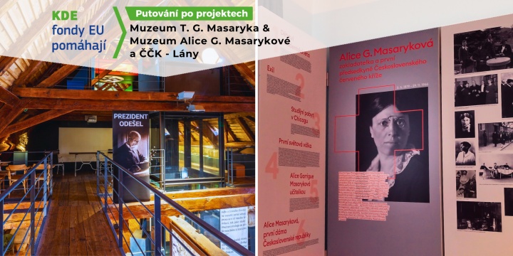 Putování po projektech: Muzeum T. G. Masaryka & Muzeum Alice G. Masarykové a ČČK